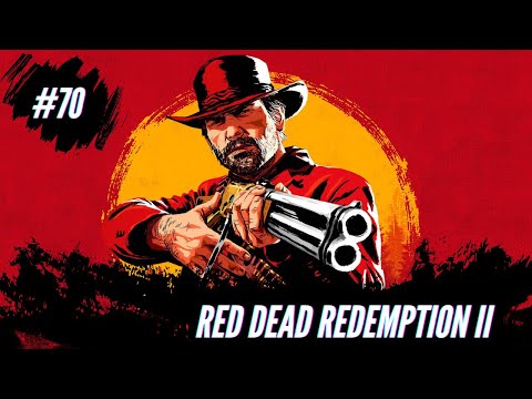 Red Dead Redemption 2 Gameplay Walkthrough [No Commentary] - Part 70