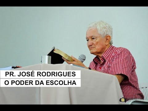 O PODER DA ESCOLHA PART. 1 / PR. JOSÉ RODRIGUES MCM