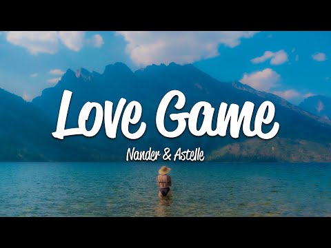 Nander, Astelle - Love Game (Lyrics)