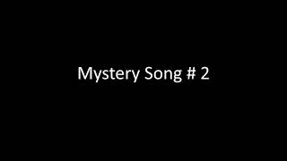 Mystery Song #2