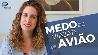 How to treat the fear of flying. Understand aerophobia with psychiatrist Maria Fernanda