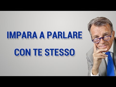 Impara a parlare con te stesso