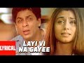 Lyrical Video Layi Vi Na Gayee Chalte Chalte Sukhwinder Singh Shah Rukh Khan Rani Mukherjee