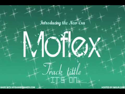 MoFlex - It's On