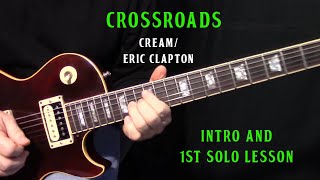 how to play Crossroads by Cream_&quot;Eric Clapton&quot;- intro and first guitar solo lesson
