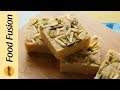 Meethi Khoya Barfi Recipe By Food Fusion