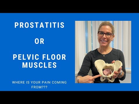 Male Pelvic Pain: Prostatitis or Pelvic Floor; What's Causing the Pain???