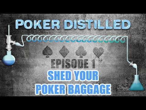 Poker Distilled Podcast - Episode 1 - Shed your Poker Baggage