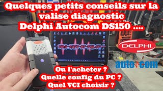 Quelques petits conseils sur la valise diagnostic Delphi Autocom DS150 ….
