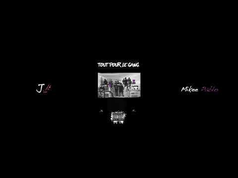 J$ - Tout Pour Le Gang ft. Mikee Pablo