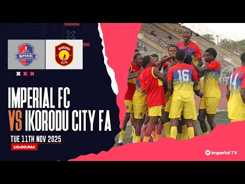 N - YOUTH LEAGUE : IMPERIAL FC  VS IKORODU CITY FA