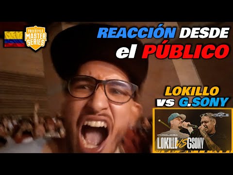 🔴COLOMBIANOS REACCIONAN DESDE EL PÚBLICO a LOKILLO vs G SONY - ¡BATALLÓN! [FMS COLOMBIA 2024/2025]