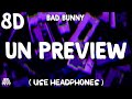 Bad Bunny - UN PREVIEW ( 8D Audio ) - Use Headphones 🎧