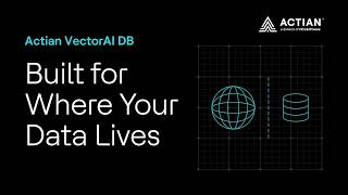 Actian VectorAI DB: Built for Where Your Data Lives