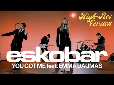 Eskobar - You Got Me (feat. Emma Daumas) ((HIGH RESOLUTION VERSION))