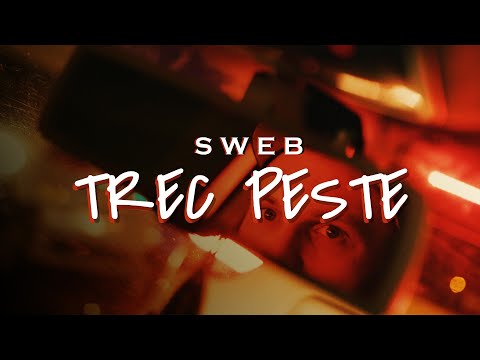 Sweb - Trec peste (Official Video)
