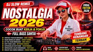 Download lagu DJ Slow Remix Nostalgia 2026 🎧 Cocok Buat Kerja & Fokus | Full Bass Santai Tembang Kenangan Terbaik mp3