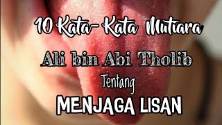Download lagu MERINDING DENGERNYA! 10 KATA-KATA MUTIARA ALI BIN ABI THALIB TENTANG MENJAGA LISAN mp3