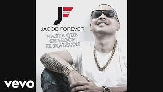 Jacob Forever - Hasta Que Se Seque el Malecón (Cover Audio)