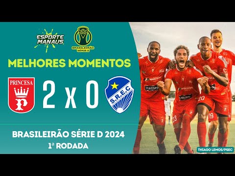 PRINCESA DO SOLIMÕES 2 X 0 SÃO RAIMUNDO-RR | MELHORES MOMENTOS | 1ª RODADA DA SÉRIE D 2024
