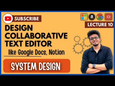✅ System Design 10: Design Real-time Collaborative Text Editor like Google Docs | Notion | HLD | LLD