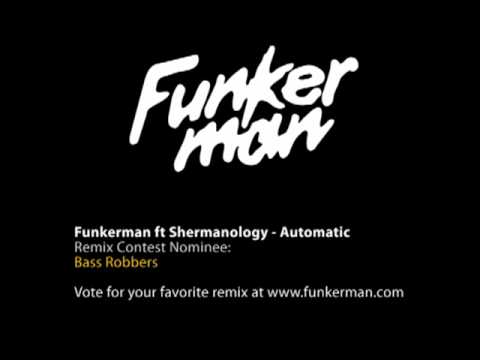 Funkerman ft Shermanology - Automatic Remix Contest Nominee: Bass Robbers remix