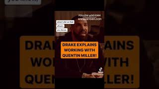 Drake Talks About Working With Quentin Miller!