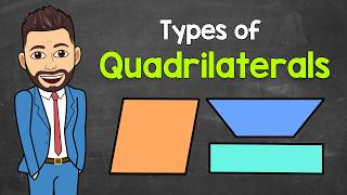 Types of Quadrilaterals | Trapezoids, Parallelograms, Squares & More