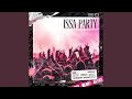 ISSA PARTY