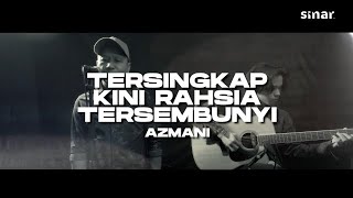 Download lagu Azmani - Tersingkap Kini Rahsia Tersembunyi mp3