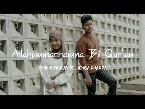 Syakir Daulay Ft. Adiba Khanza - Allahummarhamna Bil Qur'an (Ost. Hari yang Dijanjikan) (Lirik) ~ Ne