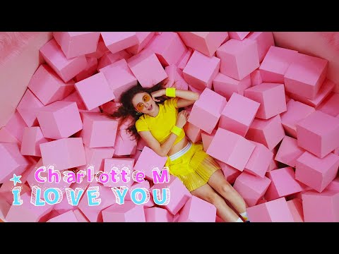 Charlotte M - I LOVE YOU (Official Video)