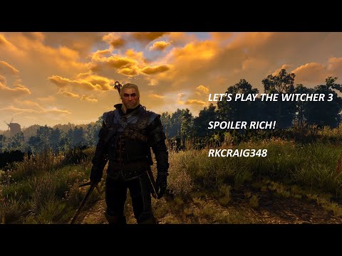 Let's Play The Witcher 3 Ep 35 SPOILER RICH,Yet Blind Playthrough? Helping Ves & Get Junior!
