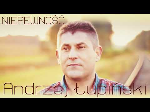 Andrzej Łupiński - Niepewność - Official Audio / 2018