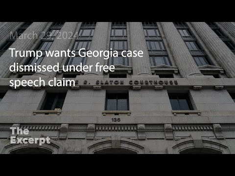 Trump claims free speech protects him from Georgia prosecution The Excerpt