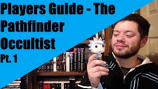 Players Guide - The Pathfinder Occultist Pt  1