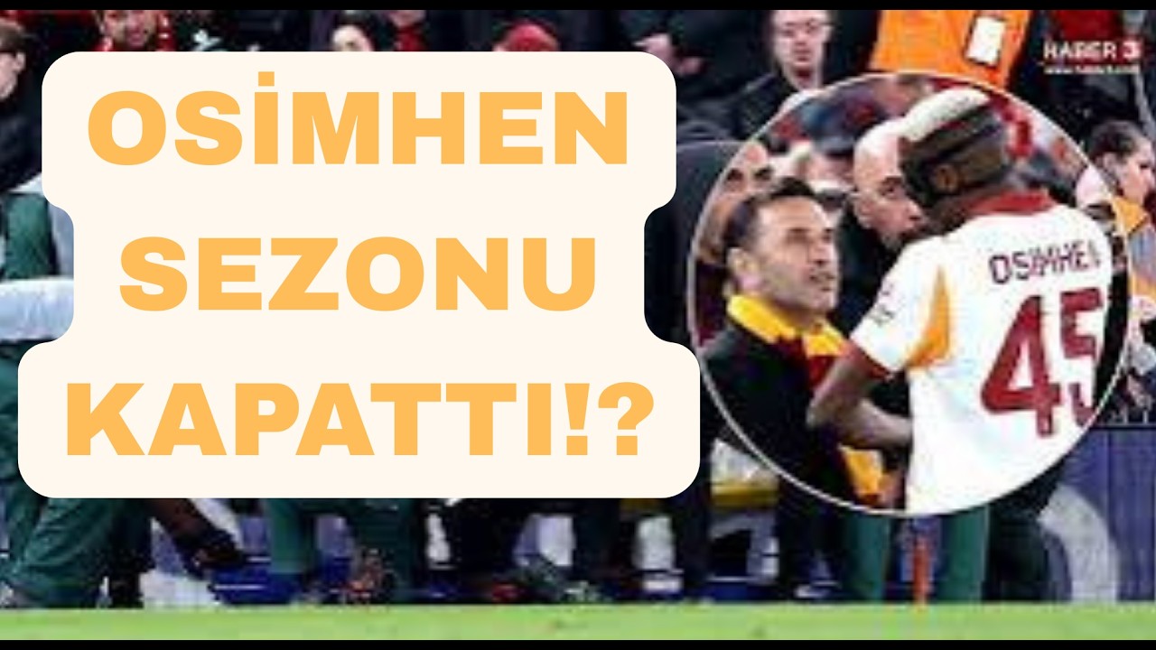 OSİMHEN SEZONU KAPATTI!? Noa Lang son durum? Liverpool Galatasaray İ Okan Buruk, Hedef Lig