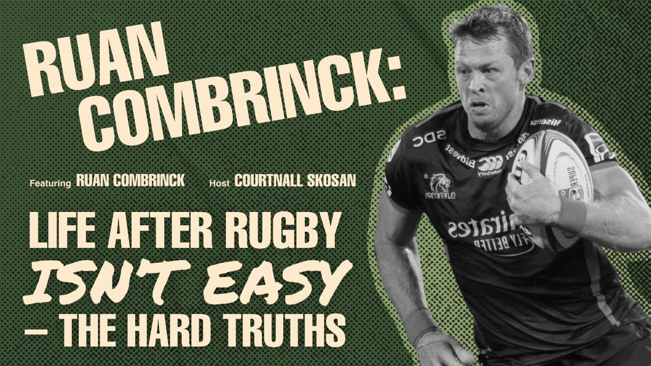 Ruan Combrinck: Life After Rugby Isn't Easy - The Hard Truths