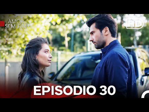 Amor Sem Fim Episódio 30 (Dublagem em Português) (Long Version)