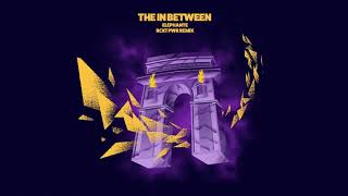 Elephante - The In Between (RCKT PWR Remix)