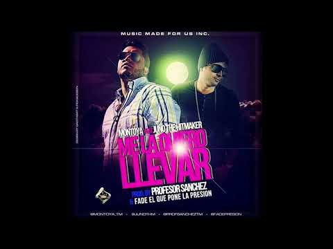 Me La Quiero Llevar - Montoya Feat. Juno "The Hitmaker"