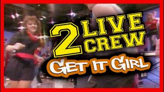 2 Live Crew - Get It Girl (1988)