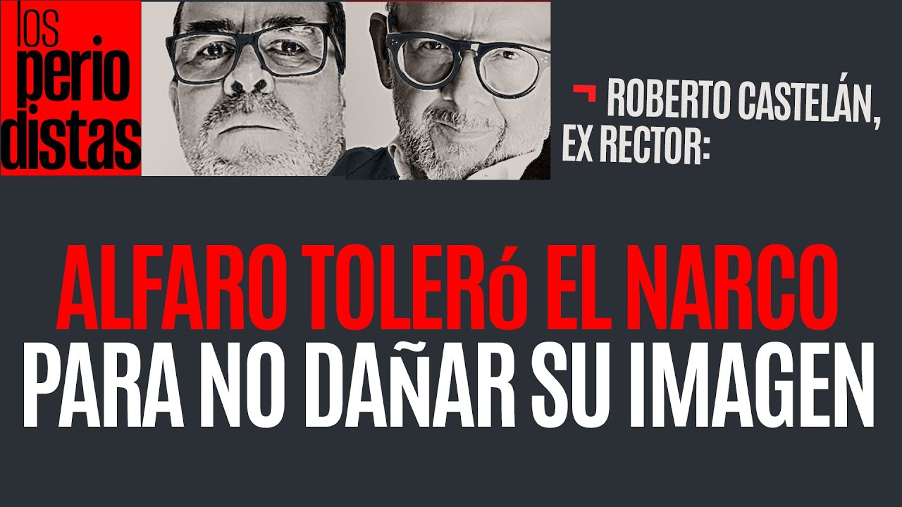 #Entrevista ¬ Alfaro toleró el narcotráfico para no dañar su imagen: ex rector