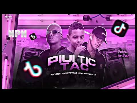 MC PYETRAO, MC RD, PODOSKI NO BEAT - PIU TIC TAC
