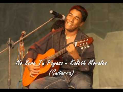 No Sere Tu Payaso (guitarra).  Kaleth Morales