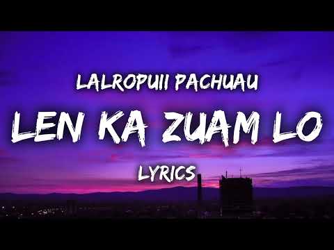 Lalropuii Pachuau - Len Ka Zuam Lo (LYRICS)