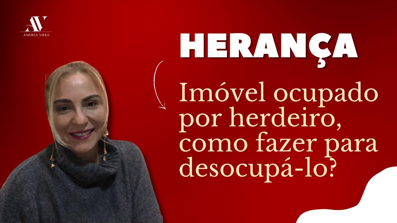 Imóvel ocupado por herdeiro, como fazer para desocupá-lo