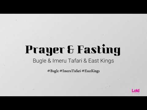 Bugle & Imeru Tafari & East Kings - Prayer & Fasting (lyrics)