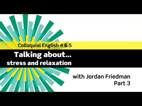 English File 3rdE - Advanced - Colloquial English 4&5 - The Interview: Jordan Friedman - Part 3