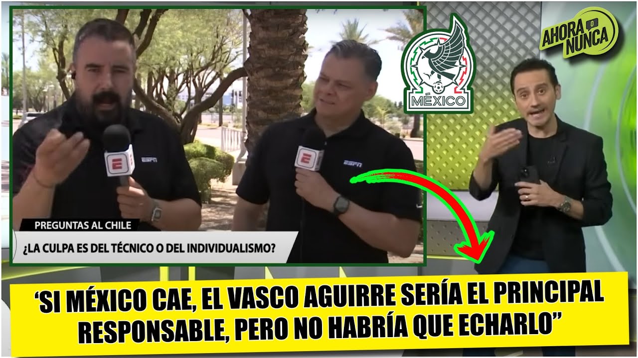 Si MÉXICO FRACASA vs ARABIA, deben DESPEDIR al VASCO, Álvaro. Dionisio lo contradice | Ahora o Nunca